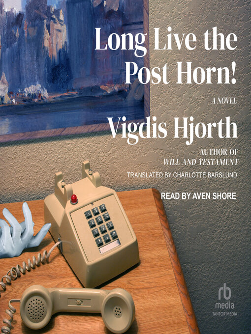Title details for Long Live the Post Horn! by Vigdis Hjorth - Available